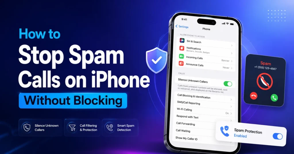 How to stop spam calls on iPhone without blocking using Silence Unknown Callers and spam protection settings on the latest Apple iPhone with iOS call filtering interface. - TechNexa Hub